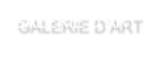 GALERIE D’ART